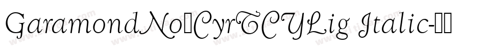 GaramondNo4CyrTCYLig Italic字体转换